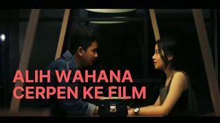 Alih Wahana Sastra I Contoh Alih Wahana Cerita Pendek Ke Film