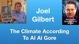 Joel Gilbert: The Climate According To AI Al Gore | Tom Nelson Pod #248