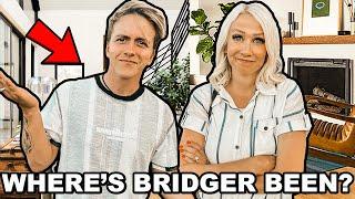 WHERE Has BRIDGER Been?! *FINALLY The TRUTH*