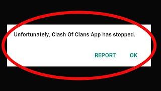 Fix Unfortunately Clash of Clans App Has Stopped Problem Solved in Android & Ios Problem Solved