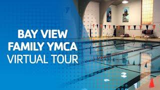 Bay View Family YMCA Virtual Tour — 2023