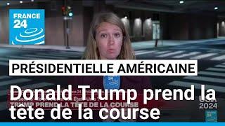 Présidentielle américaine : Donald Trump prend la tête de la course • FRANCE 24