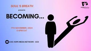 "BECOMING..." || Soul's Breath Season 2, Episode 12