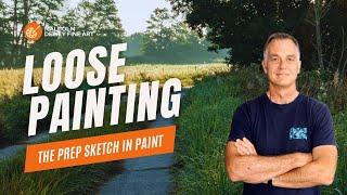 Painting Loose Top Tips: The Painting Sketch