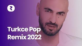 Turkce Pop Remix 2022  En Çok Dinlenen Türkçe Pop Remix Şarkılar 2022  Pop Müzik 2022 Remix Mix