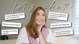 LET’S CHAT | homeschooling, losing baby weight, is my faith still strong, & unmedicated birth tips!