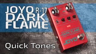 JOYO R-17 DARK FLAME | Quick REVVED UP Tones (no talk)