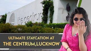 Discovering Luxury: The Centrum Hotel, Lucknow - A Review