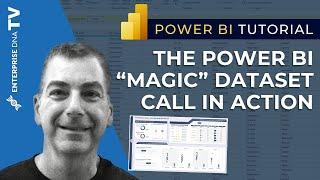 Using The Power BI “Magic” Dataset Call In Action