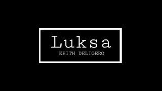 Luksa | Keith Deligero