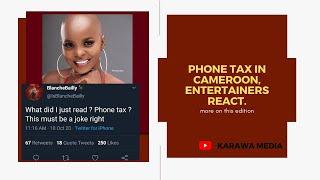 Phone Tax in Cameroon, Entertainers react.