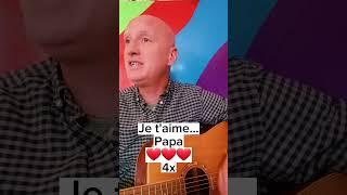 "Je t'aime papa"