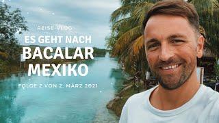 Bacalar, Teil 2 - VLOG & Reise-Tipps