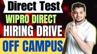 Direct Test Hiring | Wipro Mega Direct Hiring |OFF Campus Drives For 2025 , 2024 , 2023 Batch Hiring