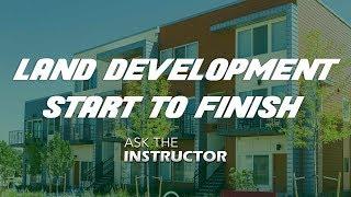 Land Development from Start to Finish - Ask the Instructor