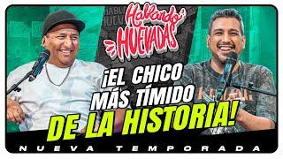 HABLANDO HUEVADAS - Novena Temporada [EL CHICO MÁS TÍMIDO DE LA HISTORIA]