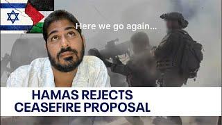 Hamas REJECTS Ceasefire!  (Israel to Blame? )