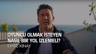 Oyuncu Olmak İsteyen Nasıl Bir Yol İzlemeli? | Emre Kınay