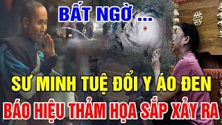 QUÁ BẤT NGỜ! Sư Minh Tuệ Đổi Y Áo - Báo Hiệu Có Chuyện Lớn Sắp Xảy Ra - Lũ Quét Sạch Cả Làng