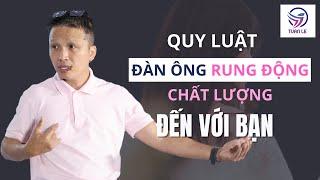 Quy luật để người đàn ông rung động chất lượng đến với bạn