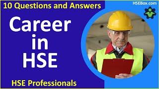 Top 10 Questions About a Career in HSE (Health, Safety, and Environment)