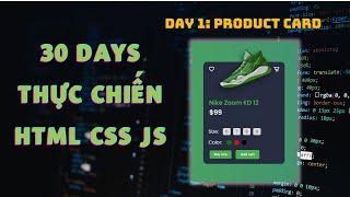 Day 1: Thiết kế Product Card bắt mắt chưa đầy 1 giờ  | 30 Days Thực chiến HTML CSS JS