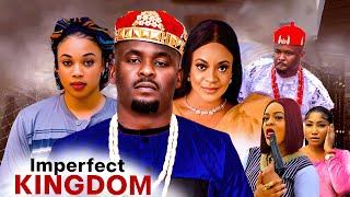 IMPERFECT KINGDOM FULL MOVIE ZUBBY MICHAEL MOVIE 2024 vsSTEPHANIE EZE MOVIE 2024 AFRICAN FULL MOVIES