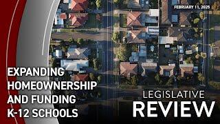 Legislative Review: Expanding Homeownership and Funding K-12 Schools