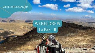 La Paz deel II - Bolivia  | Chacaltaya en Jef zijn verjaardag vieren | Wereldreis #36