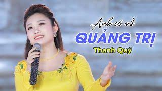 Anh Có Về Quảng Trị Với Em Không || Thanh Quý [ OFFICIAL MV ]