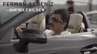 Ferman Akdeniz - Bir Bilebilsen ( Klip )