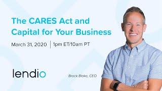 The CARES Act and Capital for Your Business | Lendio