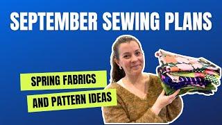 September Sewing Plans - Spring Fabrics and Pattern Ideas