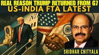 TRUMP no TACO, but HOT SALSA! REAL REASON he returned early from G7  • US-India FTA Latest • Sridhar