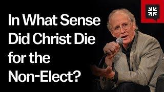 In What Sense Did Christ Die for the Non-Elect?