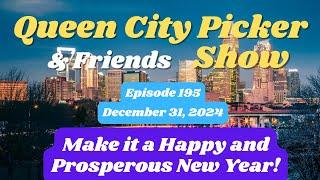 Queen City Picker and Friends Show    ep.195  Make it a Happy and Prosperous New Year!