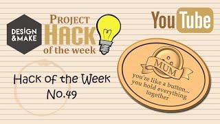 Design and Make Project Hack of the Week No 49 | Design & Make