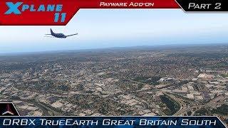 X Plane 11 | ORBX TrueEarth GB South | First Impressions + Review | Part 2 - West Midlands