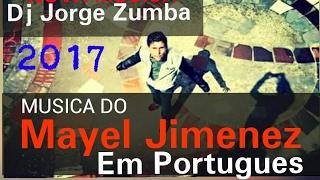 Dj Jorge e Ivo 2017 Sou Calom  "Mayel Jimenez em Português"