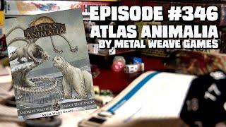 Game Geeks #346 Atlas Animalia by Metal Weave Games