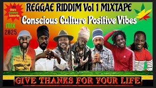 Reggae Riddim Mix 2025! Ft. Sizzla, Luciano, Tarrus Riley, Lutan Fyah, Chronixx, Chezidke & More