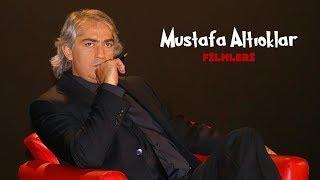 MUSTAFA ALTIOKLAR FİLMLERİ