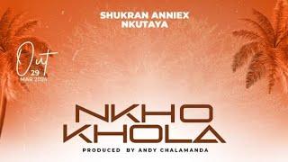 SHUKRANI ANNIEX NKUTAYA - NKHOKHOLA LYRICS VIDEO BY MOOSA GRAPHIC