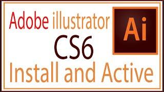 How Adobe Illustrator CS6 Install and Active