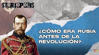 La RUSIA zarista | Mitos que crearon los revolucionarios soviéticos