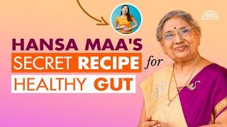 Hansa Maa's secret recipe | How to fix gut health recipes | Food to improve gut health & digestion