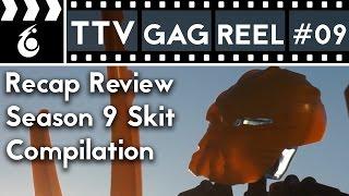 TTV Gag Reel | Recap Review Compilation #09