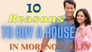 10 Reasons To Buy A Home In Moreno Valley | Moreno Valley Realtor