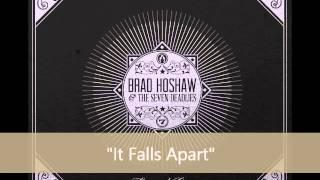 Brad Hoshaw & the Seven Deadlies - It Falls Apart (Album Version)