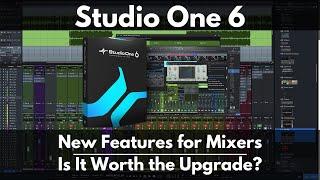 Studio One 6 | New Features for Mixers | Is It Worth the Upgrade?